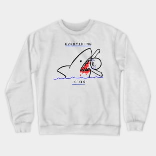 Everything is OK Crewneck Sweatshirt